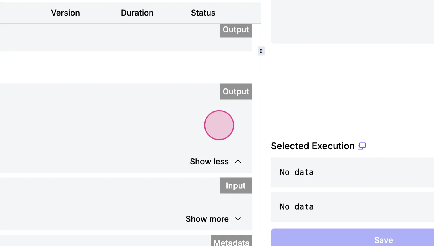 Expanded workflow execution log showing Output, Input and Metadata sections with "Show more" and "Show less" toggles