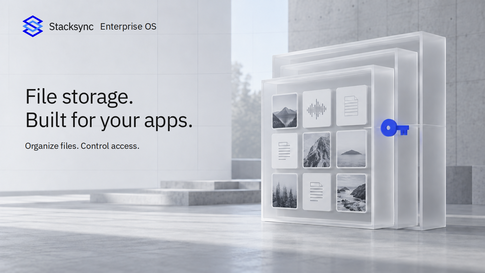 File storage. Built for your apps. Organize files. Control access. Stacksync Enterprise OS.