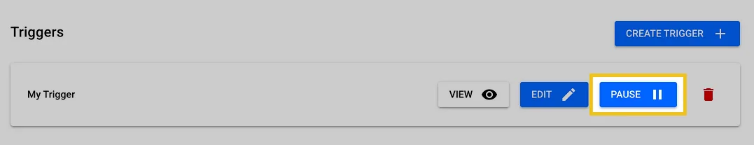 Triggers list showing "My Trigger" with the "PAUSE" button highlighted next to View and Edit